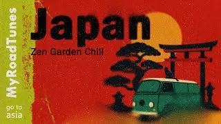 ＧＯ ＴＯ ＪＡＰＡＮ // zen garden chill  // ethno chill &bull; world fusion mix