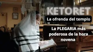KETORET | LA PLEGARIA DE LA OFRENDA 