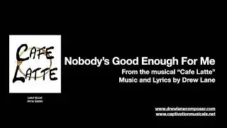 Nobody's Good Enough For Me (feat. Anne Gasko) - from the musical 