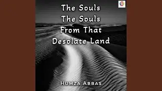 The Souls The Souls From That Desolate Land