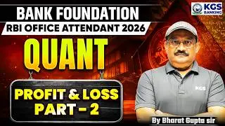 Bank Foundation/RBI Office Attendant 2026 | Quant | Profit & Loss | Bharat Gupta Sir | KGS Banking