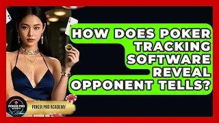 How Does Poker Tracking Software Reveal Opponent Tells? - Poker Pro Academy