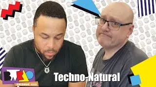 Black White & Read All Over #433 - Techno-Natural