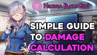 Yuki's guide to Damage Calculation [Heaven Burns Red]