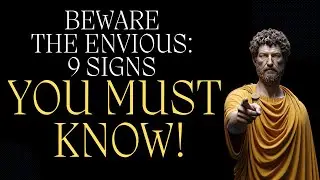 unveiling 9 shocking signs of envy & deceit in others | stoicism demystified