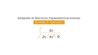 Integrales que dan como resultado funciones trigonométricas inversas Fórmula 3 - Ejercicio 1
