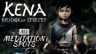 Kena: Bridge of Spirits | Meditation Spot