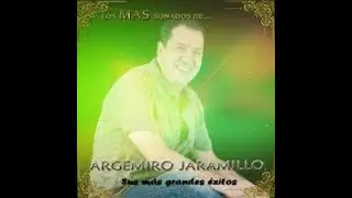 Mix  34 Minutos Con Lo Mas Romántico De Argemiro Jaramillo