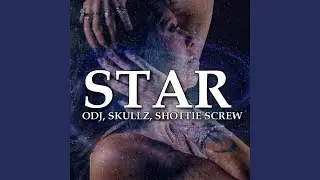 Star (feat. ODJ, Skullz, Shottie Screw, Robb Highland & Bagcheck)