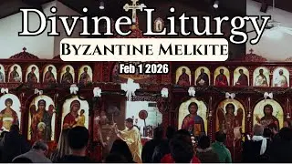 Divine Liturgy | Three Hierarchs Byzantine Melkite | Feb 1 2026