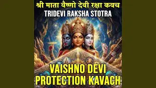 श्री माता वैष्णो देवी रक्षा कवच | Tridevi...