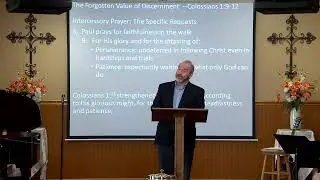 The Forgotten Value of Discernment | Colossians 1: 9 - 12