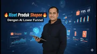 Meningkatkan Penjualan Dengan Riset Produk Shopee Dengan AI Lower Funnel