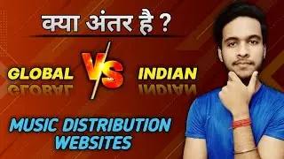 Kya Antar Hai Global & Indian Music Distribution Websites Me | Saksham Tyagi