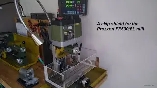 A small and simple project. Chip shield for my Proxxon FF500/BL mill.