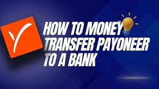 How to money transfer Payoneer to a bank (Simple 2025)