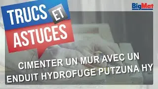 Cimenter un mur avec un enduit hydrofuge PUTZUNA HY