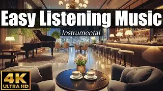 EASY LISTENING Music | Легкая музыка для прослушивания ☕️ 4K ULTRA HD | Инструментальные каверы