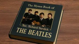 The Hymn Book of The Beatles - Rev. Richard Burdick