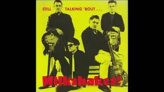 Thee Milkshakes &ndash; Still Talking 'Bout Milkshakes! 1992 full album