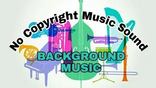 No Copyright Music Sound||Copyright Strike free Music||Background Music Without Copyright Strike||