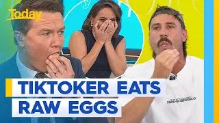 TikToker goes viral for eating raw eggs, shell and all | Today Show Australia