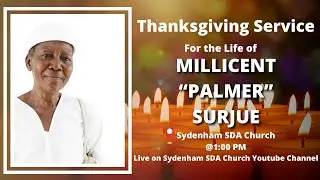 Sun. Jan 11, 2026 | Thanksgiving Service for Millicent Surjue | Sydenham SDA Online Church | 1:00 PM