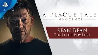 A Plague Tale : Innocence - Sean Bean: The Little Boy Lost | PS4