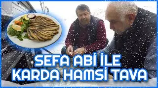 SEFA ABİ İLE KARDA HAMSİ KEYFİMİZ