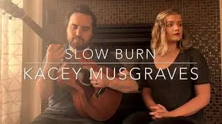 Kacey Musgraves &ldquo;Slow Burn&rdquo; (acoustic cover)