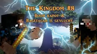 The Kingdom #8 | BOOM KAPOT & RAGFTAGAR IS GEVLUCHT
