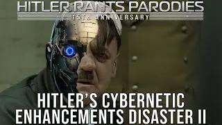 Hitler's cybernetic enhancements disaster II
