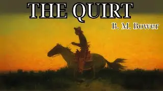 The Quirt by B. M. Bower | Full Western Audiobook Read by Tom Penn