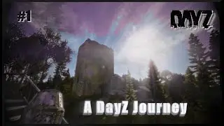 A DayZ Journey : Chernarus OFFICIAL Servers #1