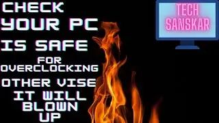 How To Cheack My Pc Is Safe For Overclocking