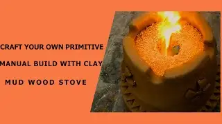 Craft a Primitive Mud Wood Stove: Hand-Built with Clay (No Tools!)