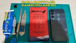 CARA GANTI LCD SAMSUNG A25 5G//ASSEMBLY SAMSUNG A25 5G