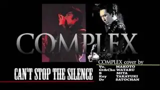 Can't Stop The Silence（COMPLEX）cover BAND by WATARU