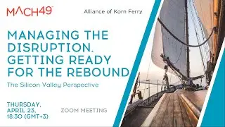 MANAGING THE DISRUPTION. GETTING READY FOR THE REBOUND, April 23, 2020