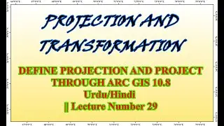 How to Projection and Transformation ||Coordinate system in ArcGIS in Urdu/Hindi ||Lecture Number 30