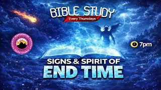 Signs And Spirit Of Endtime - Bible Study - 29/01/2026