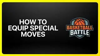 How To Equip Special Moves in Basketball Battle Tutorial