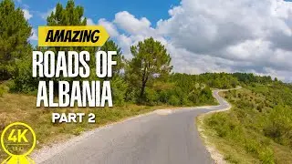 4K Beautiful Roads of Albania - Scenic Drive Video for Treadmill Training | Indoor Cycling - Part #2
