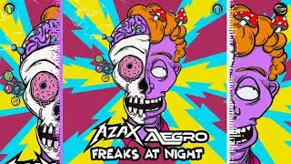 AZAX & Alegro - Freaks at Night