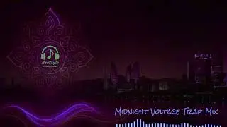 Midnight Voltage Trap Mix | Urban Trap / Şəhər Trap - AzeStyle
