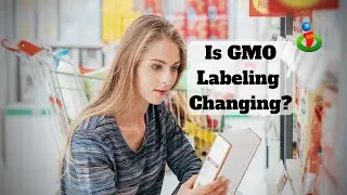 Is GMO labeling changing?