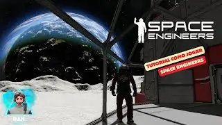 Tutorial to Learn How to Play Space Engineers