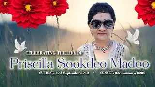 Celebrating the life of Priscilla Sookdeo Madoo