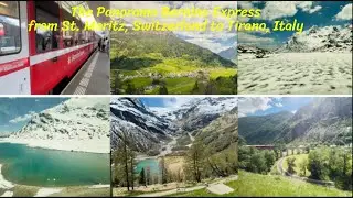 The Panorama Bernina Express from St. Moritz, Switzerland to Tirano, Italy