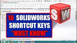 SOLIDWORKS SIMPLE AND EFFECTIVE KEYBOARD SHORTCUT KEYS FOR FAST WORK